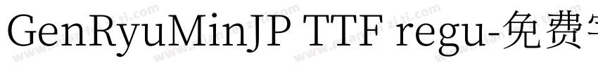 GenRyuMinJP TTF regu字体转换